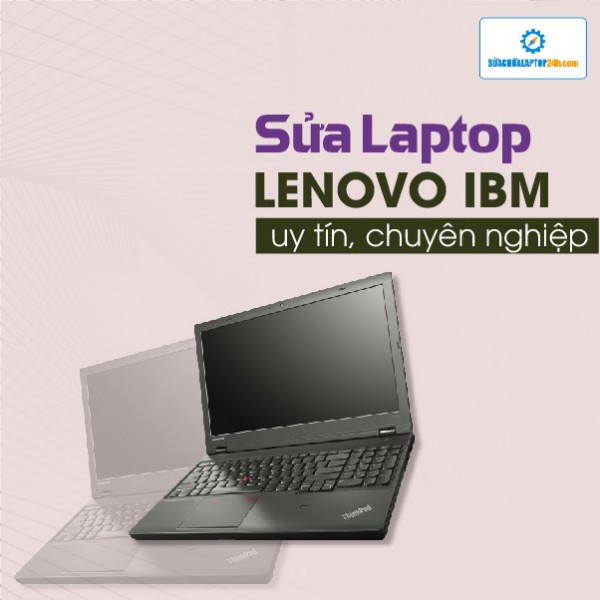 Sửa Laptop Lenovo IBM