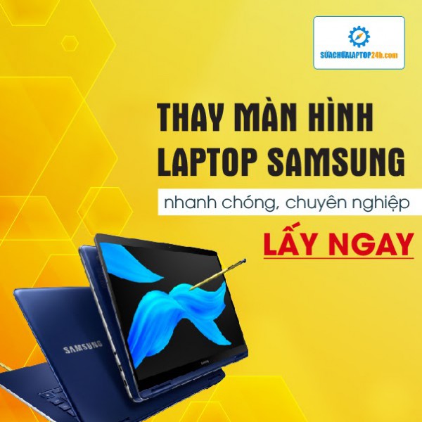 Thay màn hình laptop Samsung