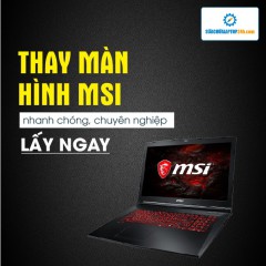 Thay màn hình laptop MSI