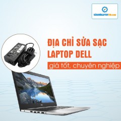 Sửa, thay thế sạc laptop Dell