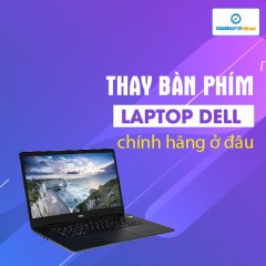 Thay bàn phím laptop Dell