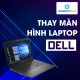 Thay màn hình Laptop Dell
