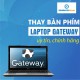 Thay bàn phím laptop Gateway