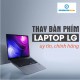 Thay bàn phím laptop LG