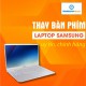 Thay bàn phím laptop Samsung 