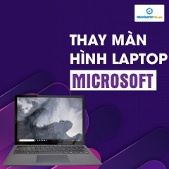 Thay màn hình Laptop Microsoft