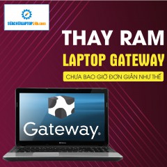 Thay RAM, nâng RAM Laptop GATEWAY 