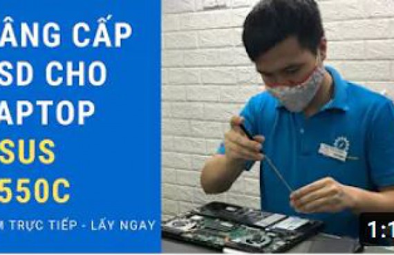 Nâng cấp ổ cứng SSD cho laptop Asus X550C cực nhanh