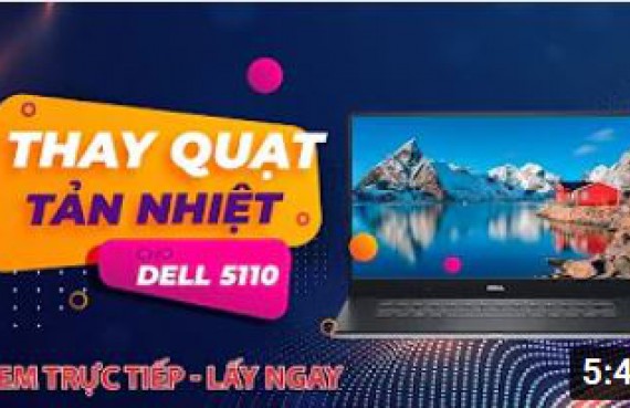 Thay quạt tản nhiệt cho laptop Dell 5110 chuyên nghiệp