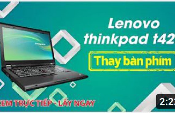 Hướng dẫn thay bàn phím laptop MOV 1 Lenovo Thinkpad t420