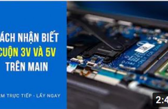 Cách nhận biết cuộn 3v và 5v trên main