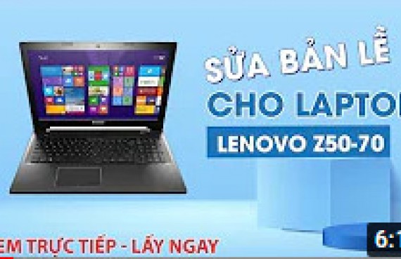 Trực tiếp sửa bản lề cho laptop Lenovo Z50 70