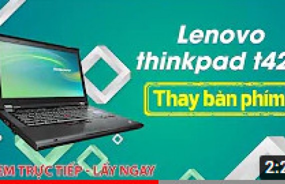 Hướng dẫn thay bàn phím laptop MOV 1 Lenovo Thinkpad t420