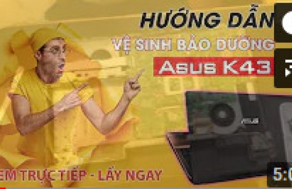 Hướng dẫn vệ sinh bảo dưỡng laptop Asus K43