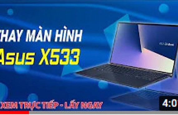 Thay màn hình laptop Asus X553 đúng cách