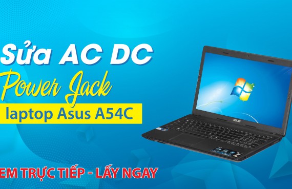 Sửa AC DC Power Jack laptop Asus A54C