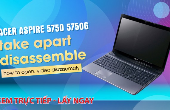 ACER ASPIRE 5750 5750G take apart, disassemble, how to open, video disassembly