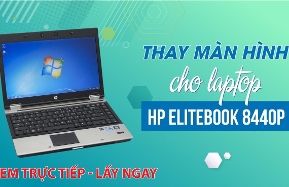 Thay màn hình cho HP Elitebook 8440p