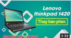 Hướng dẫn thay bàn phím laptop MOV 1 Lenovo Thinkpad t420