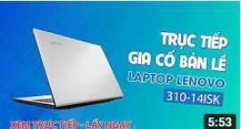 Trực tiếp gia cố bản lề laptop Lenovo 310-14ISK