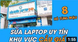 Sửa chữa Laptop 24h cơ sở số 8 Hồ Tùng Mậu