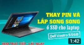 Hướng dẫn thay pin và lắp song song ổ SSD cho laptop Dell Vostro 5568 chi tiết
