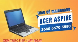 Tháo gỡ Mainboard Acer Aspire 3680 5570 5580