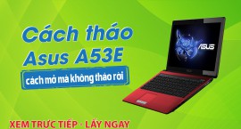 Cách tháo ASUS A53E, cách mở mà không tháo rời