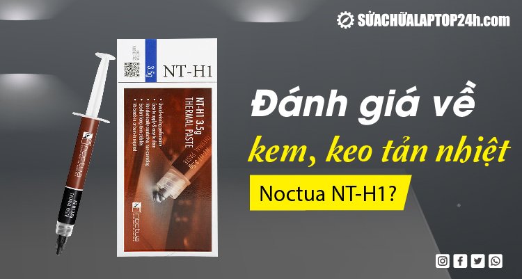 Đánh giá keo tản nhiệt Noctua NT-H1