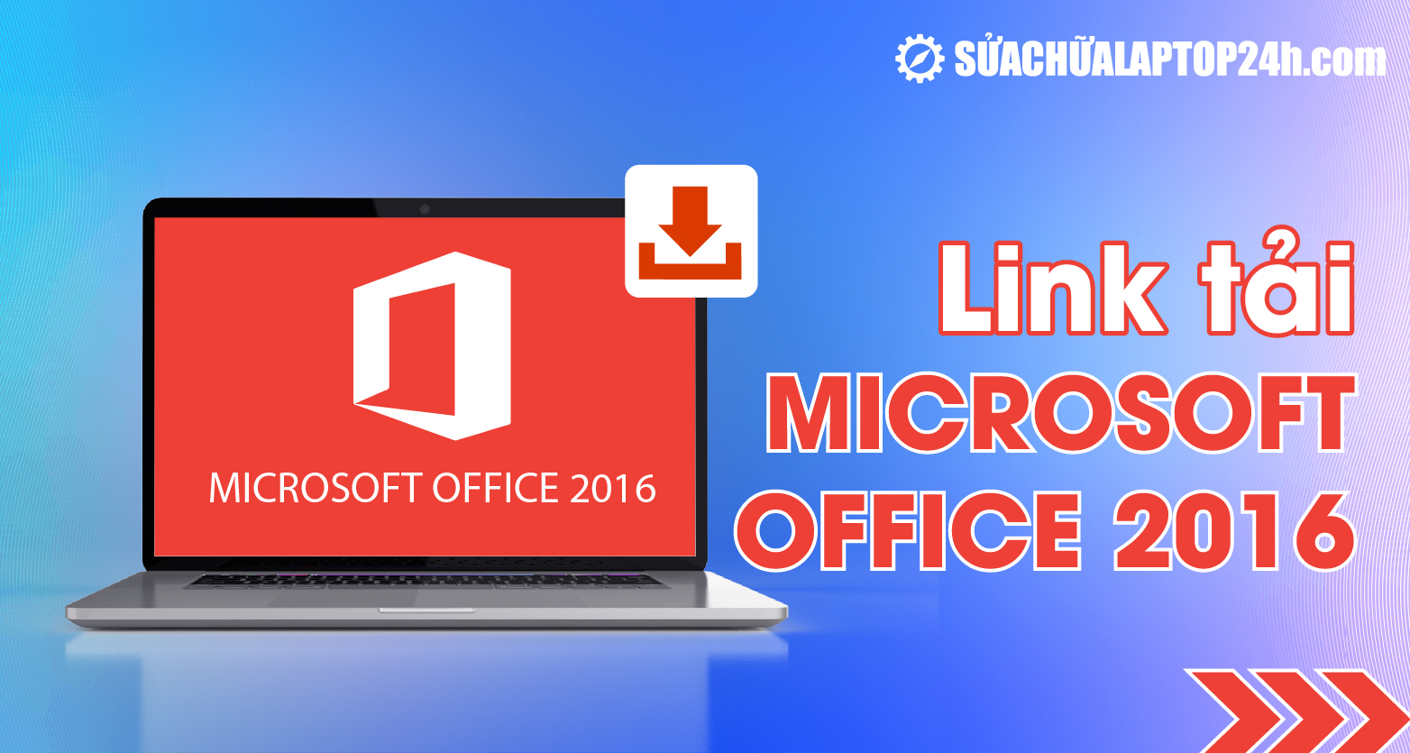 Link tải Microsoft Office 2016