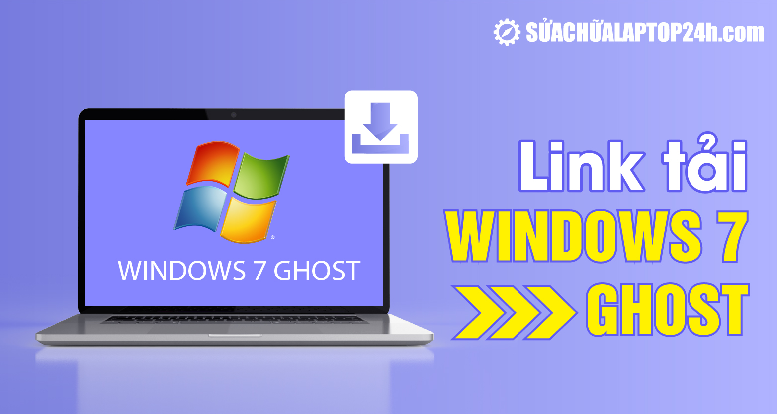 Cập nhật link tải Windows 7 Ghost