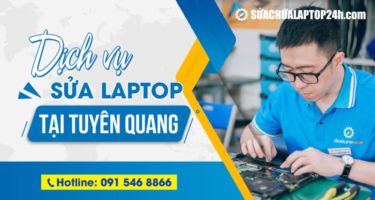 Dịch vụ sửa chữa laptop uy tín tại Tuyên Quang