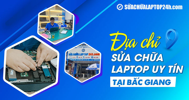 Địa chỉ Sửa chữa Laptop 24h tại Việt Yên, Bắc Giang