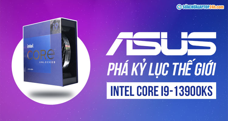 ASUS phá kỷ lục thế giới với Intel Core i9-13900KS về khả năng ép xung