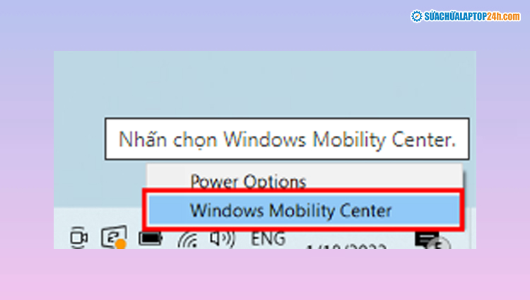Nhấn chọn Windows Mobility Center.