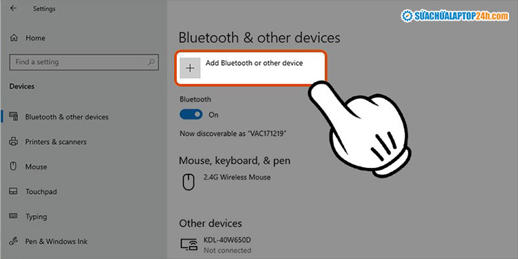 Nhấn chọn Add bluetooth or Other device để thêm thiết bị