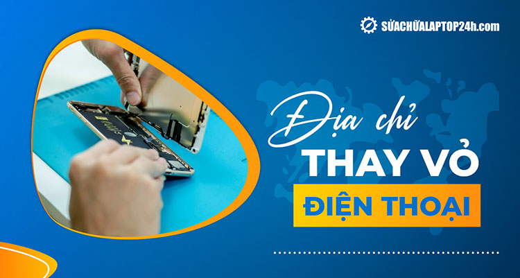 Giới thiệu địa chỉ thay vỏ điện thoại uy tín