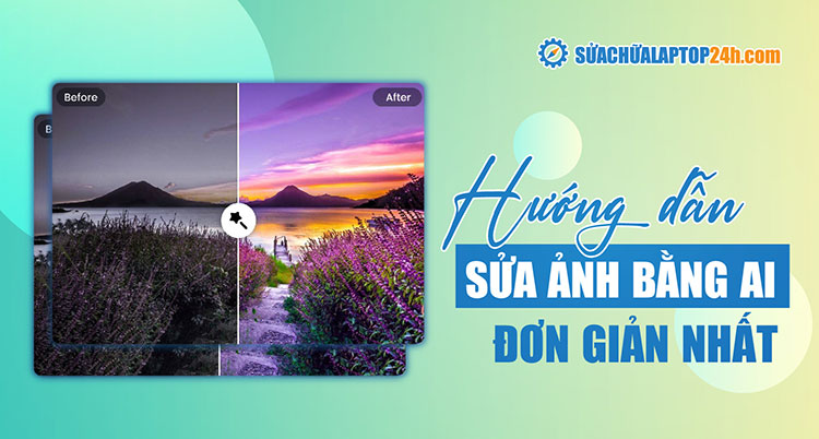 Hướng dẫn cách chỉnh sửa ảnh bằng AI cho người mới