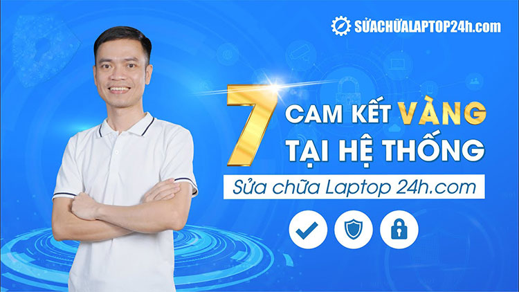 Sửa chữa Laptop 24h luôn đảm bảo cam kết về chất lượng và dịch vụ
