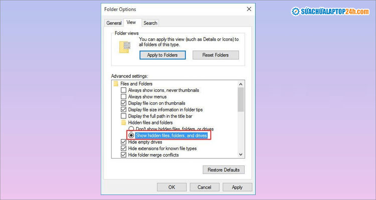 Tích chọn Show hidden files, folders and drives