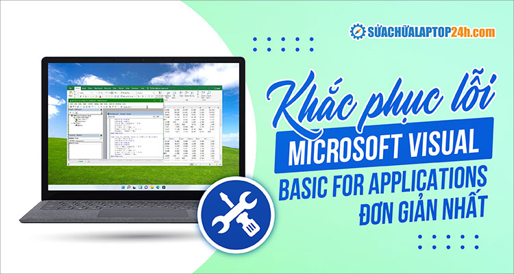 Lỗi Microsoft Visual Basic for Applications là gì và cách khắc phục