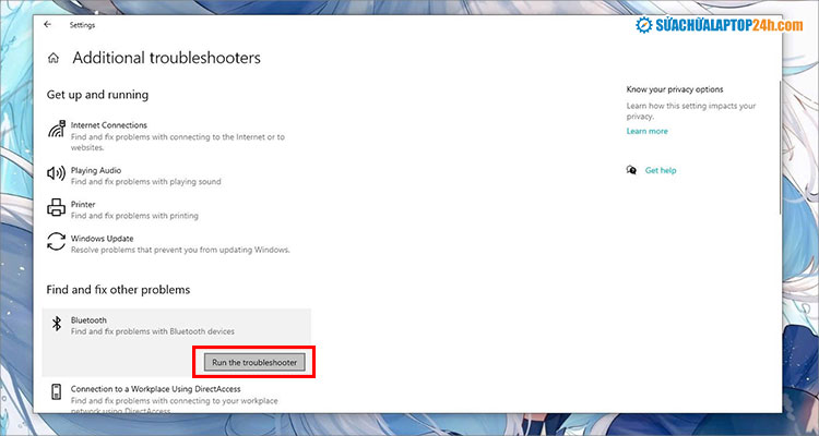 Chọn Run the troubleshooter và làm theo hướng dẫnChọn Run the troubleshooter và làm theo hướng dẫn