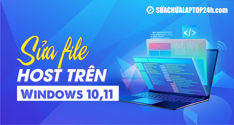 Cách sửa file host trên Windows 10,11