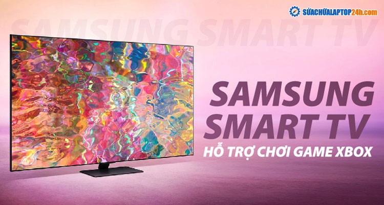 Chơi game Xbox trên Samsung Smart TV