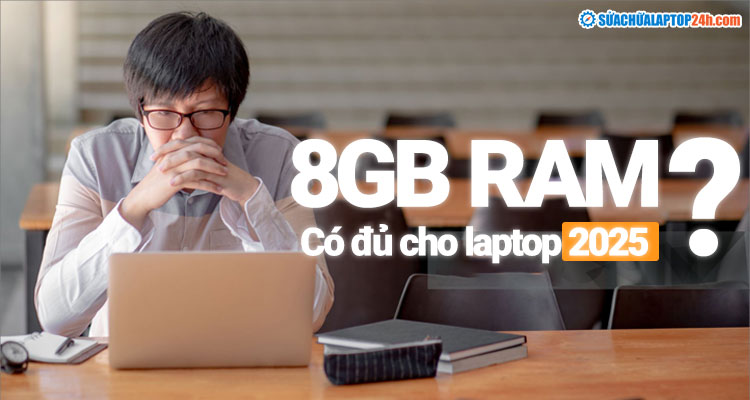 Có nên mua laptop RAM 8GB?