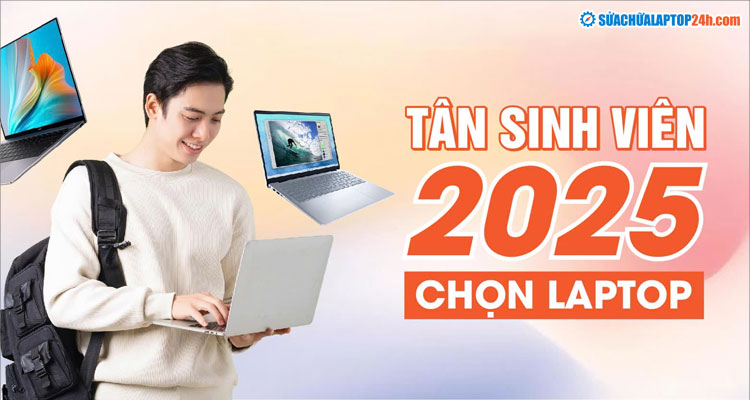 Chọn laptop cho sinh viên 2025