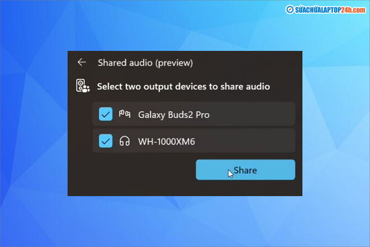 Tính năng Shared Audio trên Windows 11