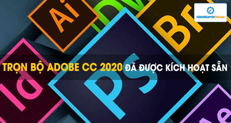 Trọn bộ Adobe CC 2020 dành cho Windows và Mac OS đã được kích hoạt sẵn, cài  đặt là dùng được ngay