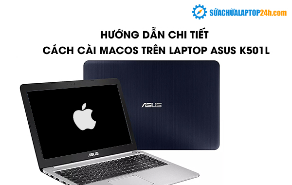 Cách cài macOS trên laptop Asus K501L như thế nào?