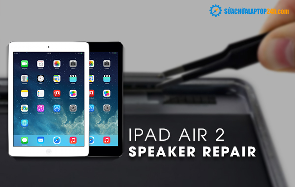 iPad Air 2 speaker repair 